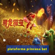 plataforma princesa bet